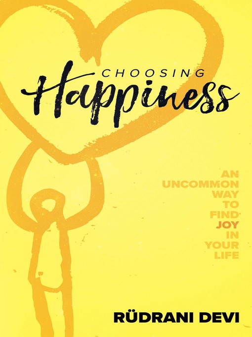 Title details for Choosing Happiness by Rudrani Devi - Available